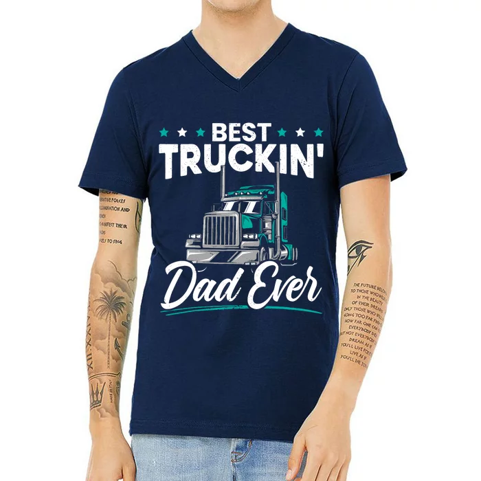 Best Trucking Dad Ever For A Trucker Dad Fathers Day V-Neck T-Shirt