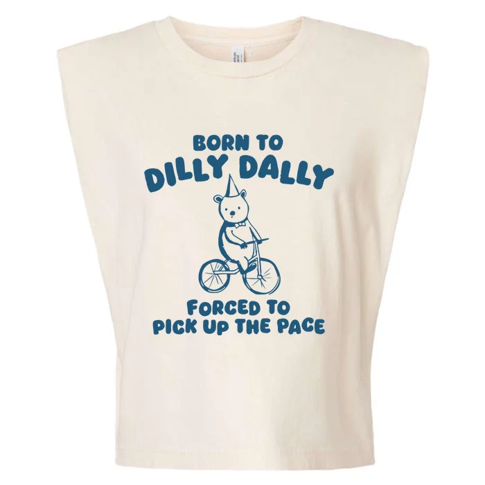 Born To Dilly Dally Garment-Dyed Women's Muscle Tee