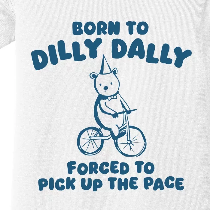 Born To Dilly Dally Baby Bodysuit