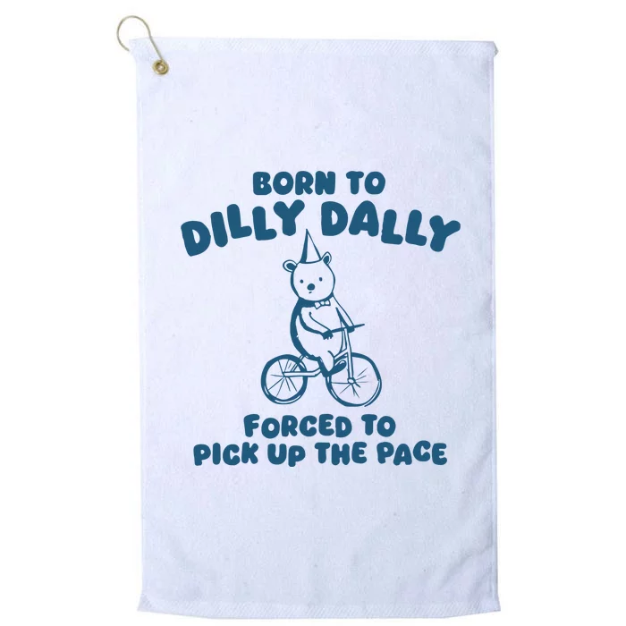 Born To Dilly Dally Platinum Collection Golf Towel