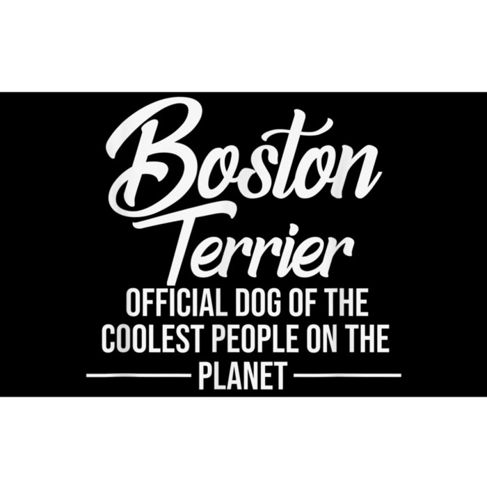 Boston Terrier Dog Of Coolest People Terrier Lover Bumper Sticker