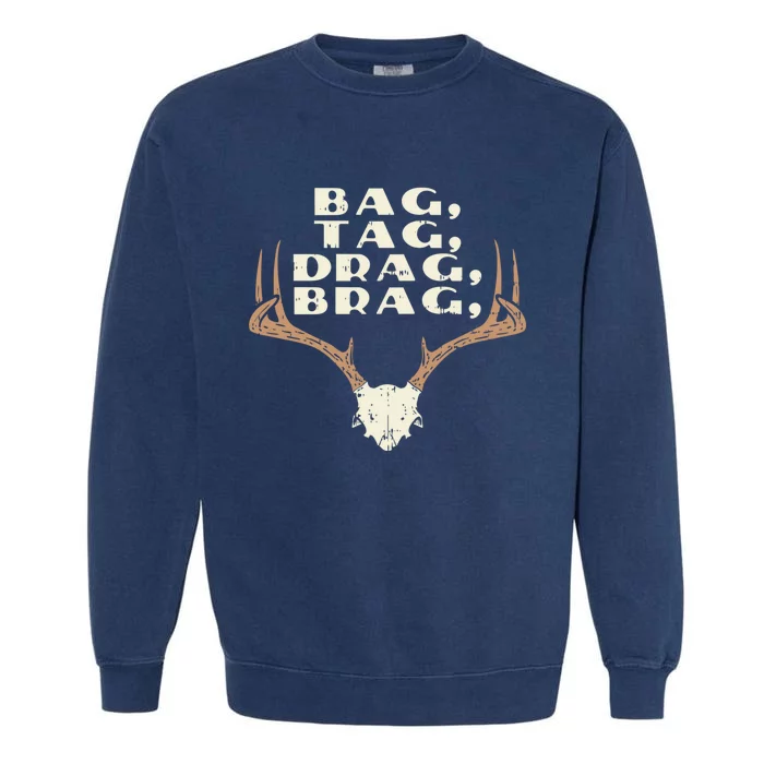 Bag Tag Drag Brag For Deer Hunting Gift Garment-Dyed Sweatshirt