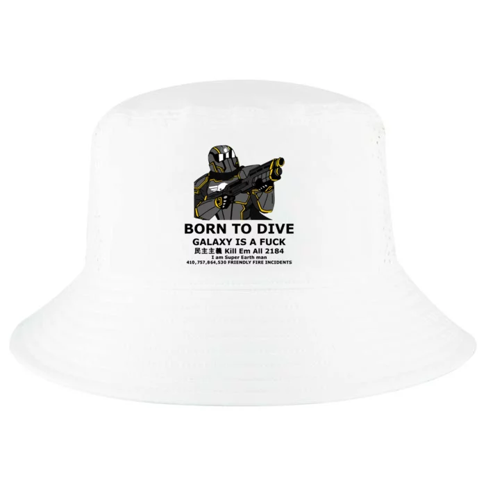 Born To Dive Galaxy Is A Fuck Kill Em All 2184 I Am Super Earth Man 410757864 Cool Comfort Performance Bucket Hat