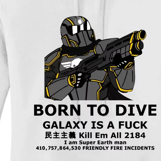 Born To Dive Galaxy Is A Fuck Kill Em All 2184 I Am Super Earth Man 410757864 Women's Pullover Hoodie