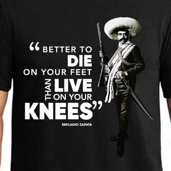 Better To Die On Your Feet Famous Mexican Revolutionary Emiliano Zapata Quote Pajama Set