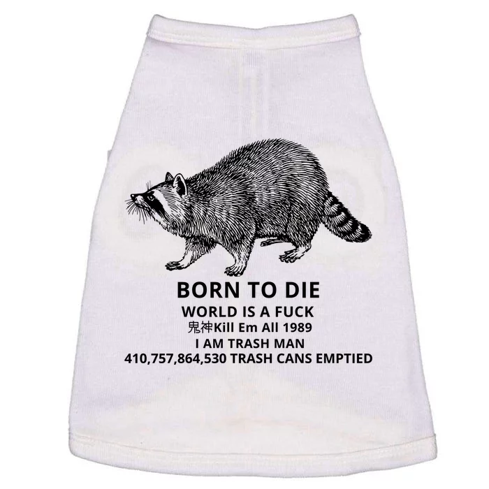 Born To Die World Is A Fuck Raccoon Funny Meme Doggie Tank