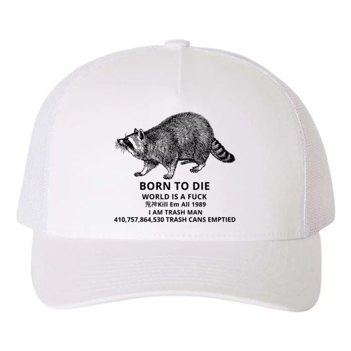 Born To Die World Is A Fuck Raccoon Funny Meme Yupoong Adult 5-Panel Trucker Hat