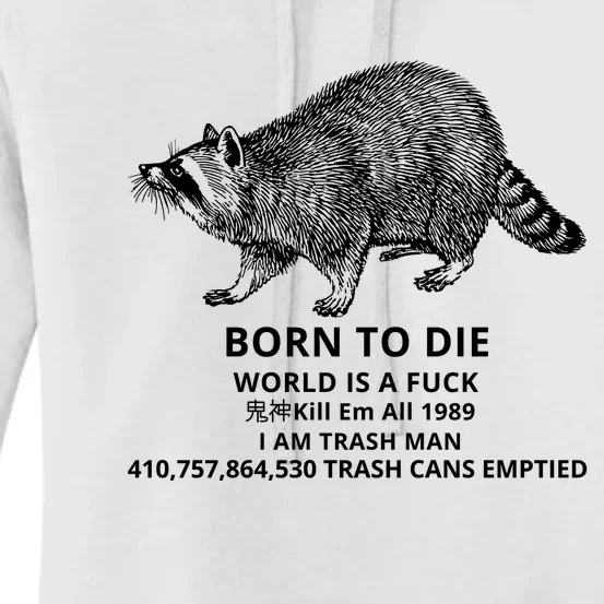 Born To Die World Is A Fuck Raccoon Funny Meme Women's Pullover Hoodie