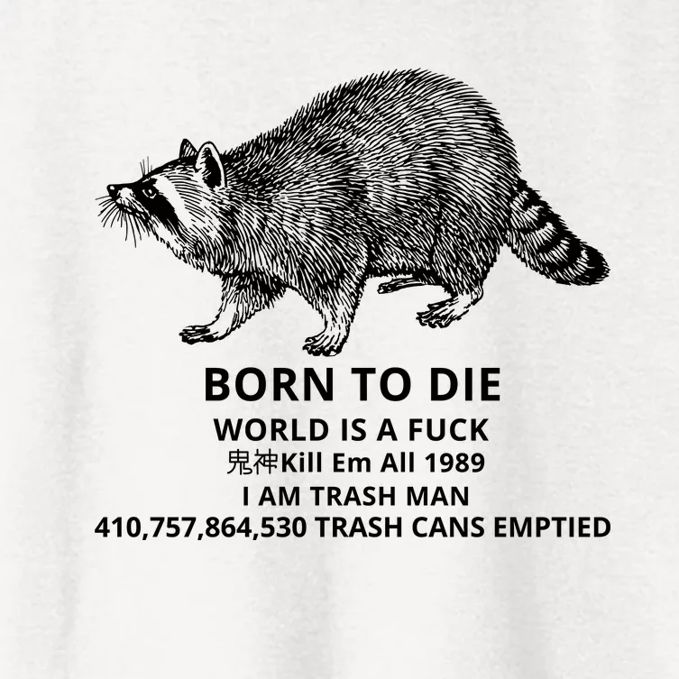 Born To Die World Is A Fuck Raccoon Funny Meme Women's Crop Top Tee