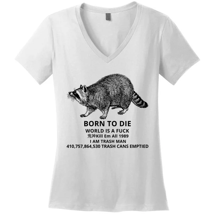 Born To Die World Is A Fuck Raccoon Funny Meme Women's V-Neck T-Shirt