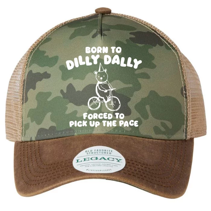 Born To Dilly Dally Forced To Pick Up The Pace Legacy Tie Dye Trucker Hat