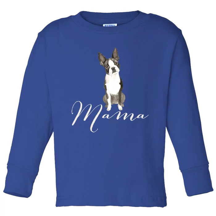 Boston Terrier Dog Mama Gift Boston Terrier Dog Mom Present Gift Toddler Long Sleeve Shirt