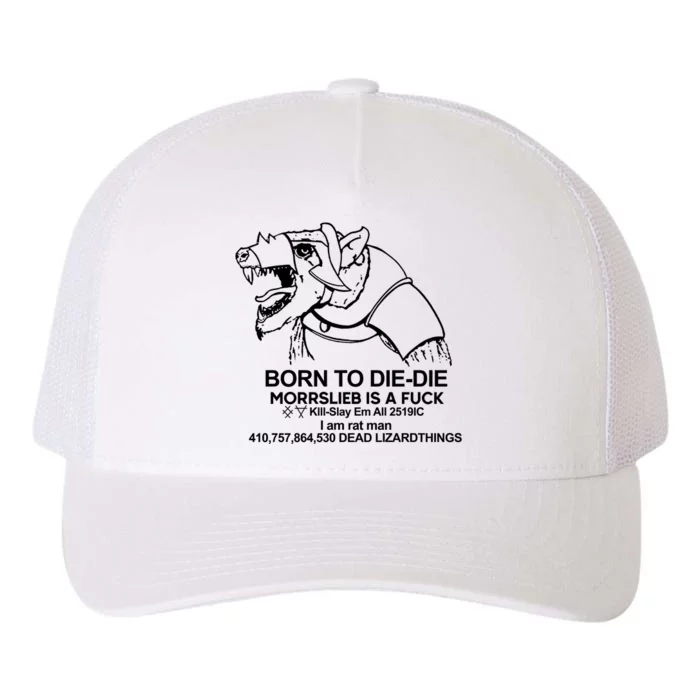 Born To Die Die Morrslieb Is A Fuck Yupoong Adult 5-Panel Trucker Hat