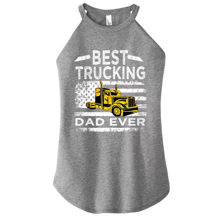 Best Trucking Dad Ever Big Rid Trucker Truck Driver Father Gift Women’s Perfect Tri Rocker Tank