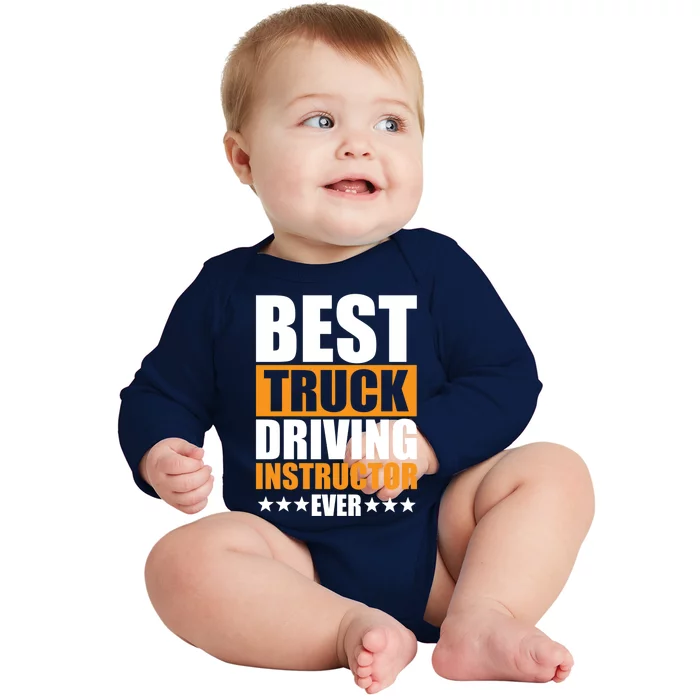 Best Truck Driving Instructor Ever Quote Driver Education Gift Baby Long Sleeve Bodysuit