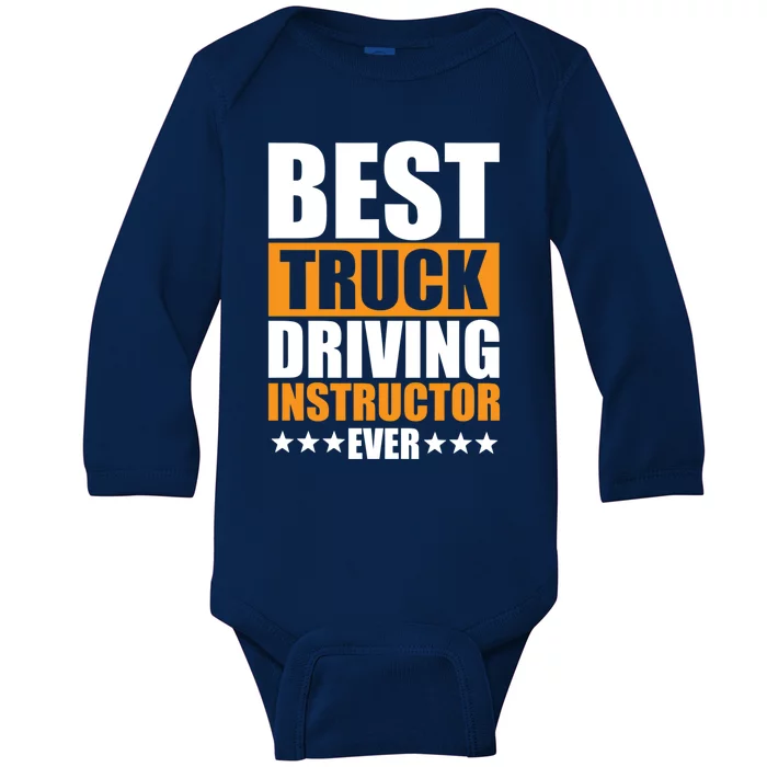 Best Truck Driving Instructor Ever Quote Driver Education Gift Baby Long Sleeve Bodysuit