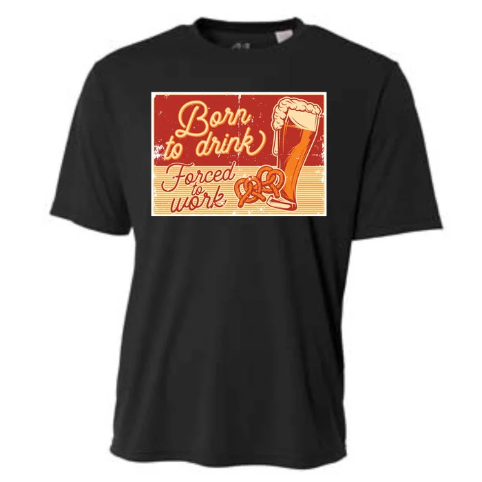 Born To Drink Forced To Work Cooling Performance Crew T-Shirt