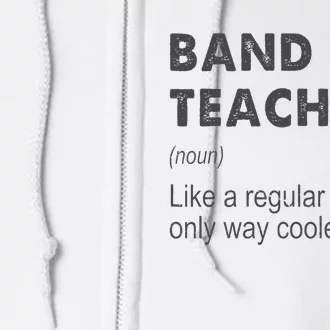 Band Teacher Definition Teaching School Teacher Full Zip Hoodie