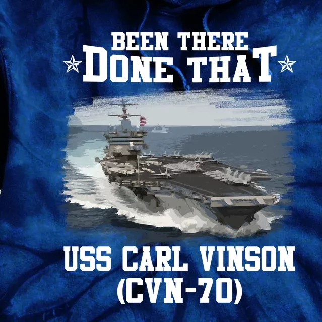 Been There Done That USS Carl Vinson CVN70 Veterans Day Father Day Gift Tie Dye Hoodie