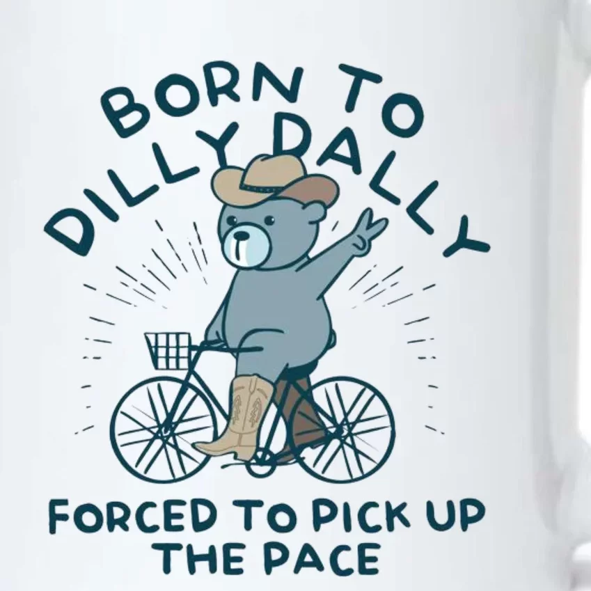 Born To Dilly Dally Forced To Pick Up The Pace Black Color Changing Mug