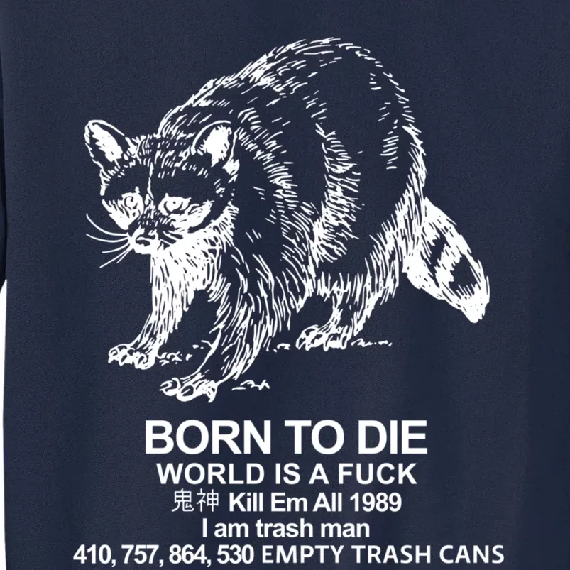 Born To Die World Is A F**k Funny Meme Tall Sweatshirt