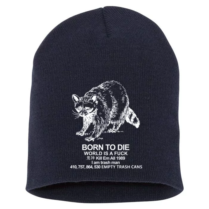 Born To Die World Is A F**k Funny Meme Short Acrylic Beanie