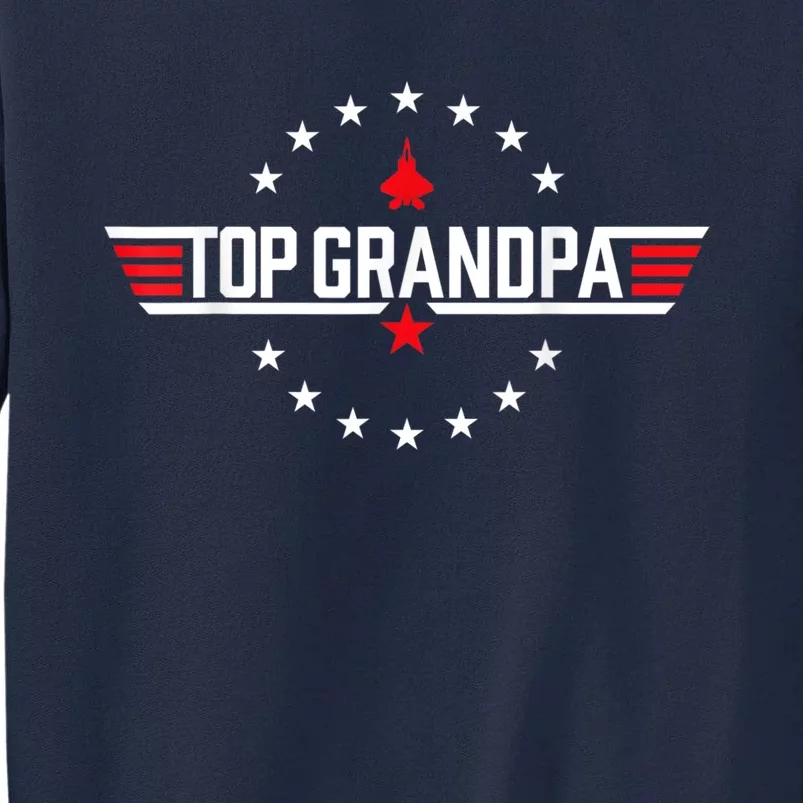 Top Grandpa Shirt Father's Day Birthday Tall Sweatshirt