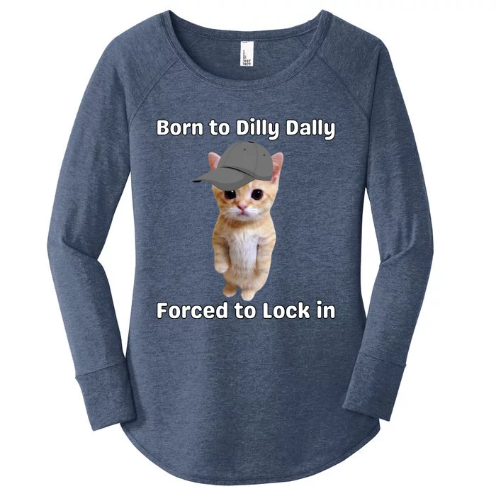 Born To Dilly Dally Forced To Lock In Cat Women's Perfect Tri Tunic Long Sleeve Shirt