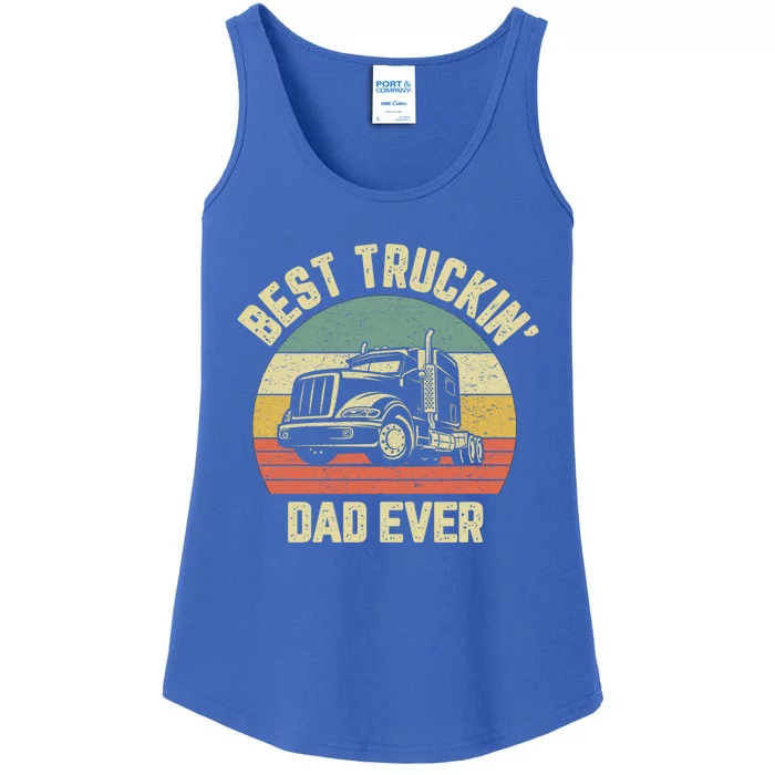 Best Truckin Dad Ever Truck Driver Semi Big Rig Trucker Gift Meaningful Gift Ladies Essential Tank