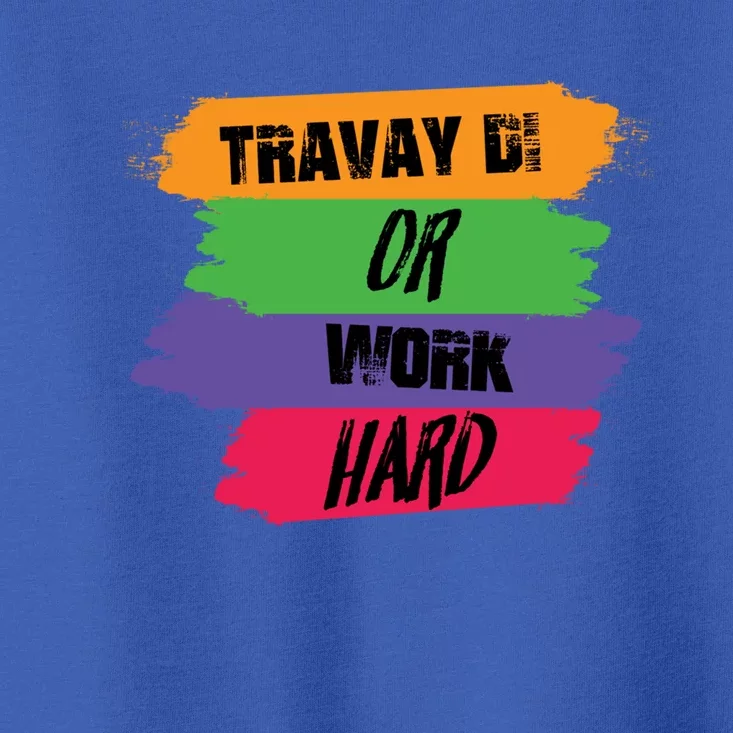 Bemayra Travay Di Or Work Hard Gift Toddler T-Shirt