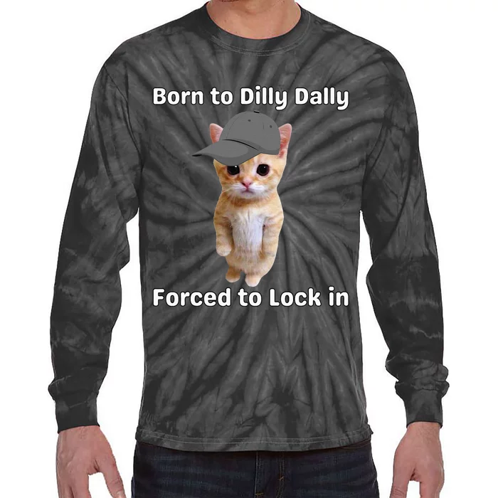 Born To Dilly Dally Forced To Lock In Cat Tie-Dye Long Sleeve Shirt