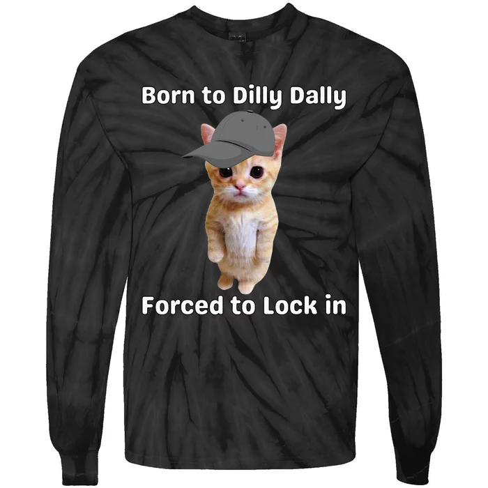 Born To Dilly Dally Forced To Lock In Cat Tie-Dye Long Sleeve Shirt