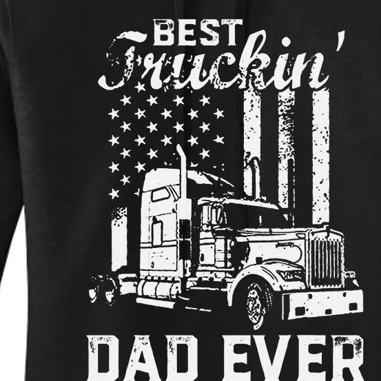 Best Truckin Dad Ever American Flag Fathers Day Women's Pullover Hoodie