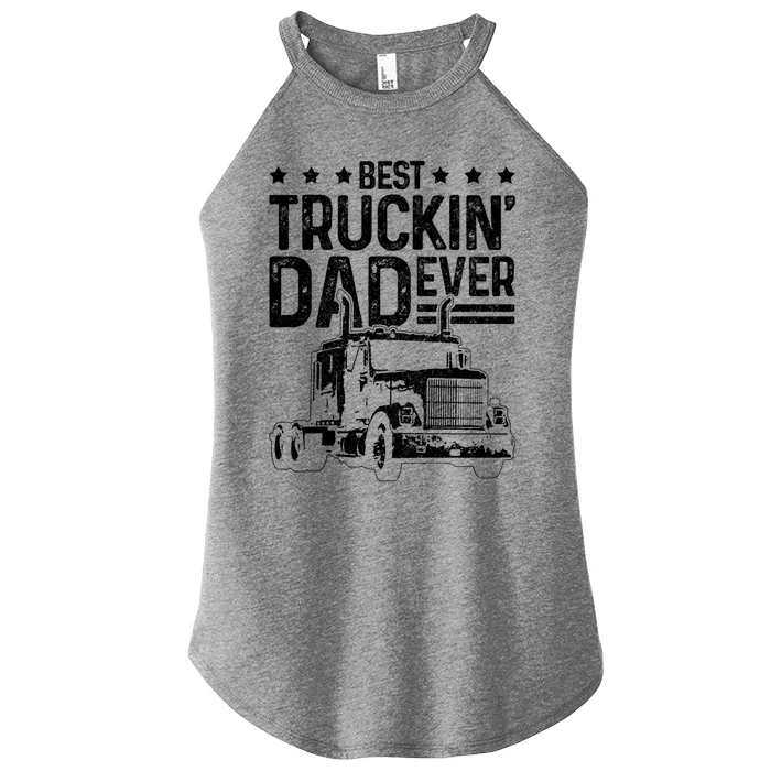 Best Truckin' Dad Ever Funny Truck Driver Father's Day Gift Great Gift Women’s Perfect Tri Rocker Tank