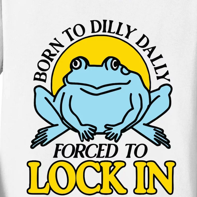 Born To Dilly Dally Forced To Lock In Frog Kids Long Sleeve Shirt