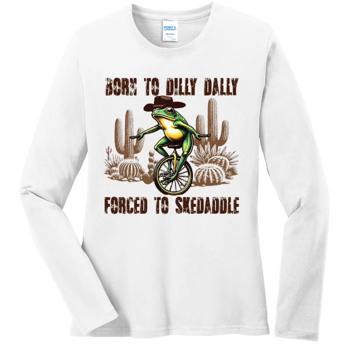 Born To Dilly Dally Forced To Skedaddle Frog Ladies Long Sleeve Shirt