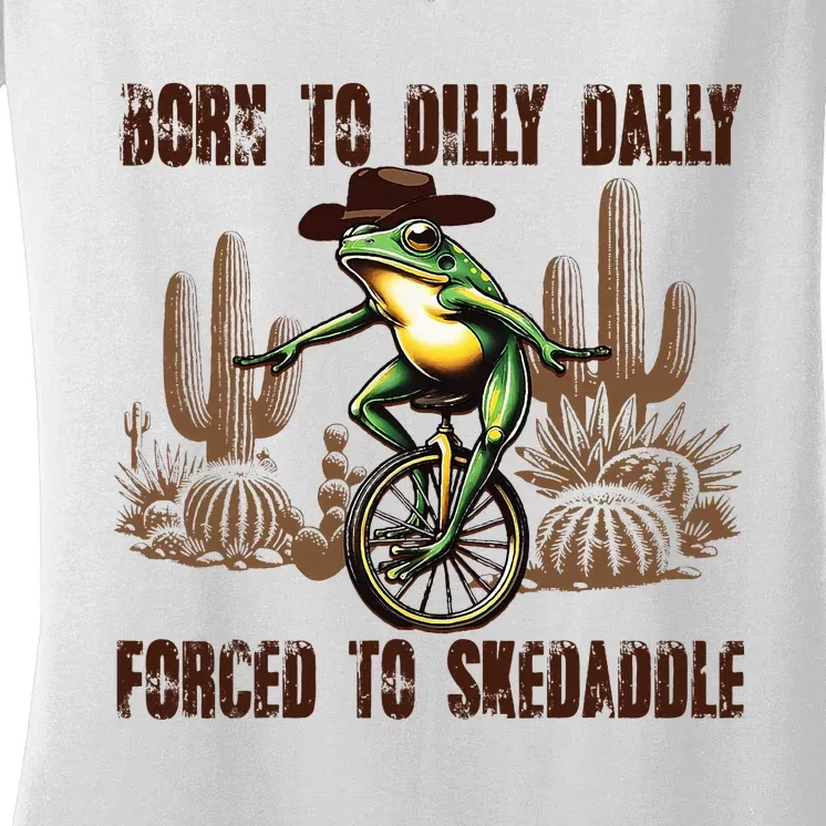 Born To Dilly Dally Forced To Skedaddle Frog Women's V-Neck T-Shirt