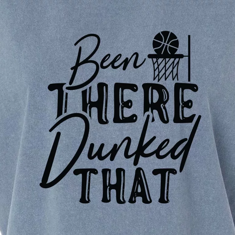 Been There Dunked That Gift For Basketball Player Team Sport Bball Garment-Dyed Women's Muscle Tee