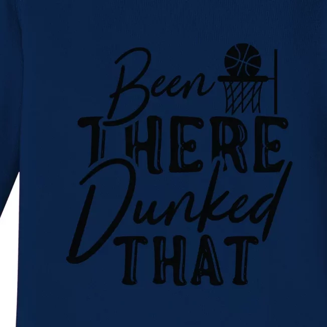 Been There Dunked That Gift For Basketball Player Team Sport Bball Baby Long Sleeve Bodysuit