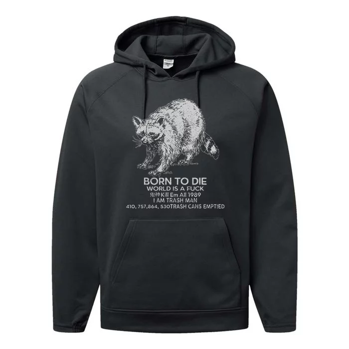 Born To Die World Is A Fu Kill Em All 1989 I Am Trash Man Performance Fleece Hoodie