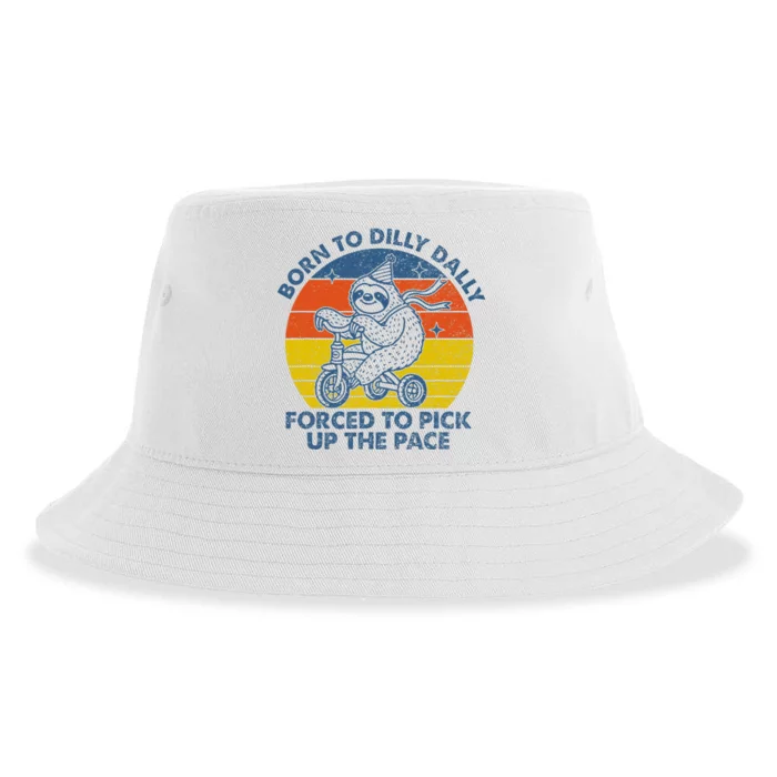 Born To Dilly Dally Forced To Pick Up The Pace Cute Sloth Sustainable Bucket Hat