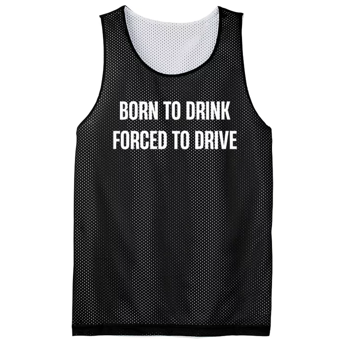 Born To Drink Forced To Drive Mesh Reversible Basketball Jersey Tank