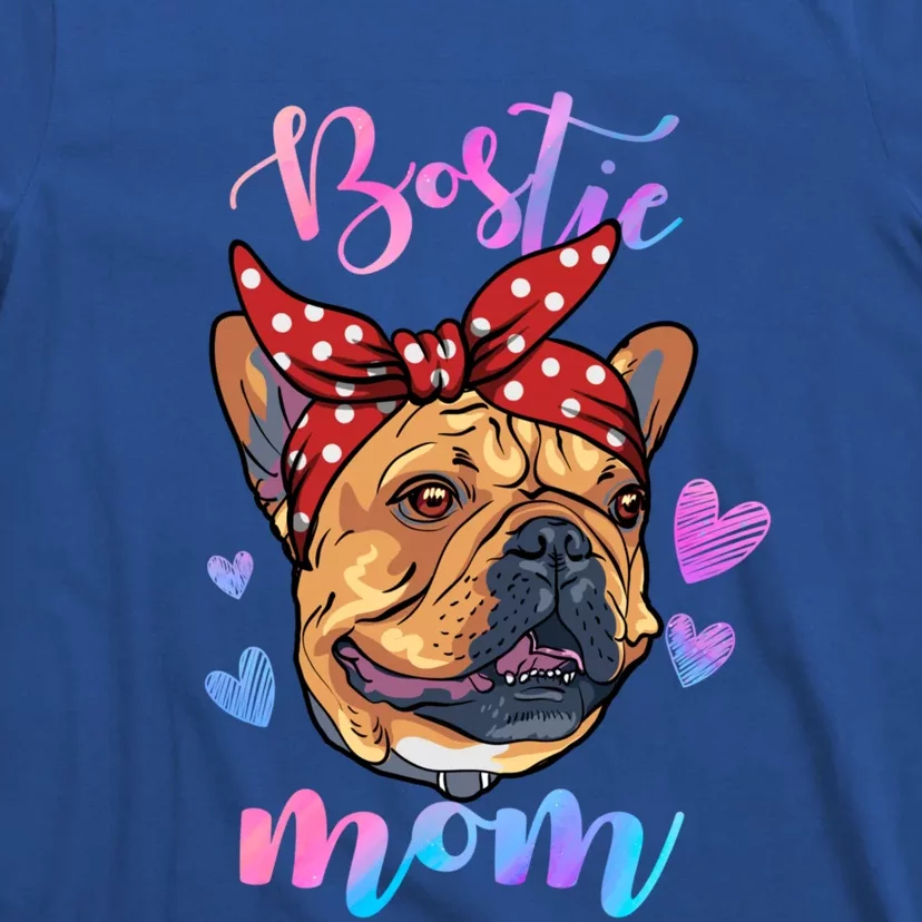 Boston Terrier Dog Lover Funny Cute Mom Mama Mother Meaningful Gift T-Shirt