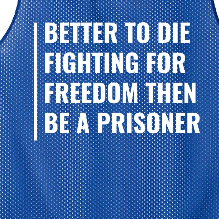 Better To Die Fighting For Freedom Quote Freedom Saying Gift Mesh Reversible Basketball Jersey Tank