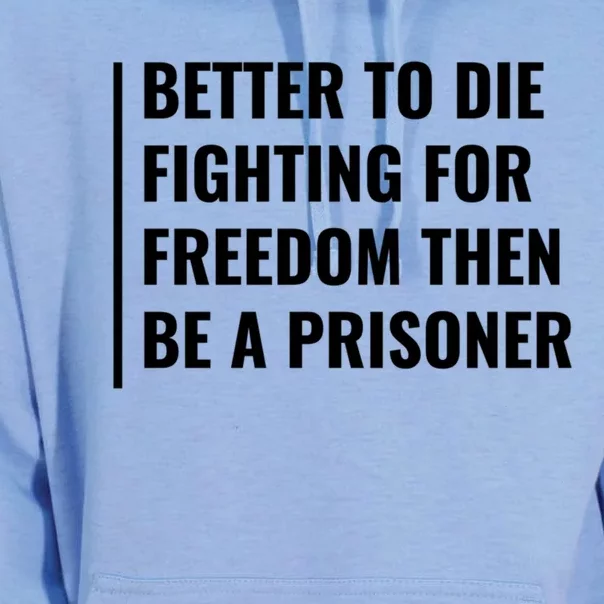 Better To Die Fighting For Freedom Quote Freedom Saying Gift Unisex Surf Hoodie