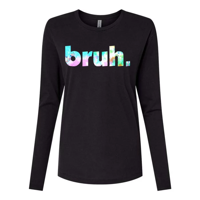 Bruh Tie Dye Brah Bro Dude Greeting Slang Funny Meme Saying Womens Cotton Relaxed Long Sleeve T-Shirt