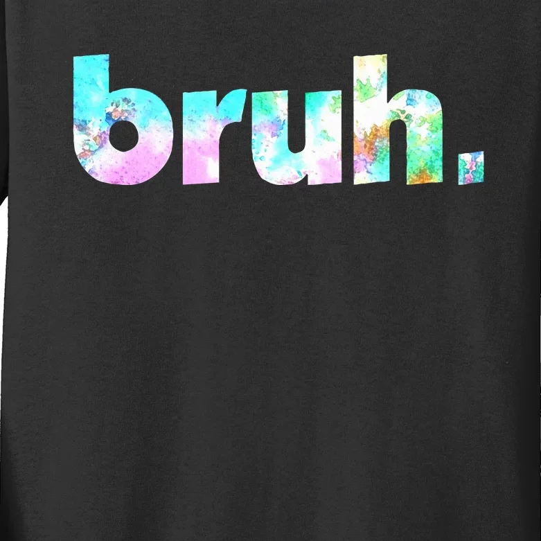 Bruh Tie Dye Brah Bro Dude Greeting Slang Funny Meme Saying Kids Long Sleeve Shirt