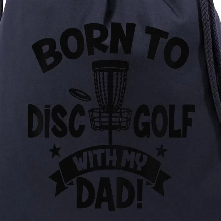 Born To Disc Golf With My Dad Disc Golf Lover Baby Toddler Drawstring Bag