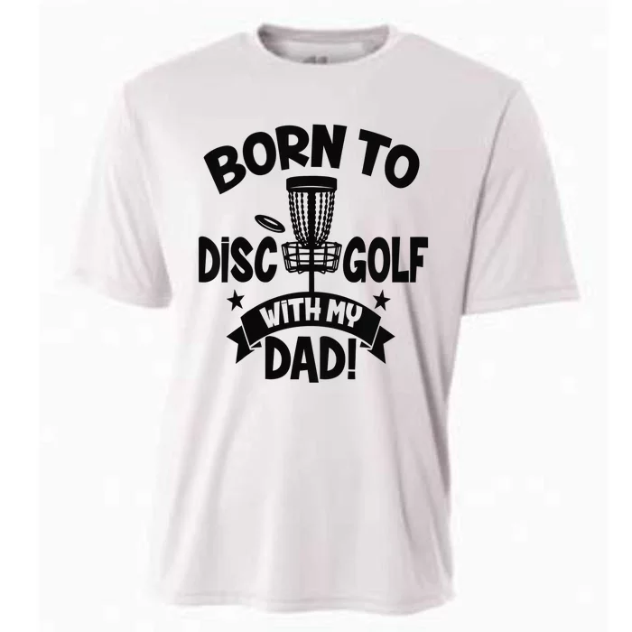 Born To Disc Golf With My Dad Disc Golf Lover Baby Toddler Cooling Performance Crew T-Shirt