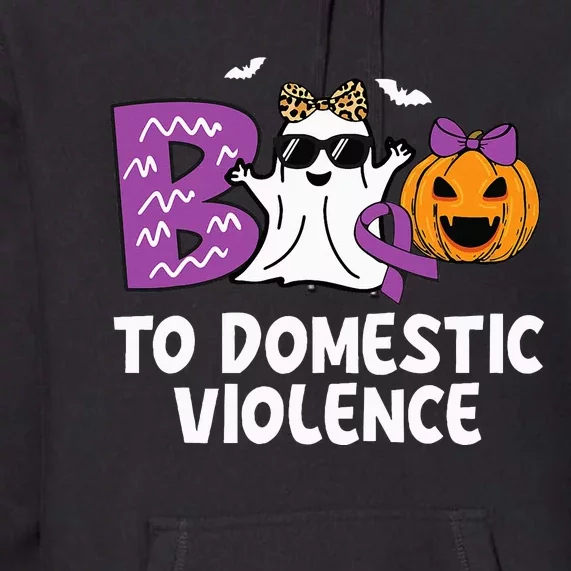 Boo To Domestic Violence Domestic Violence Awareness Premium Hoodie